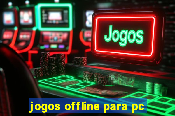jogos offline para pc